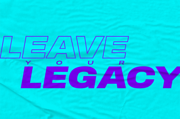 Leave Your Legacy